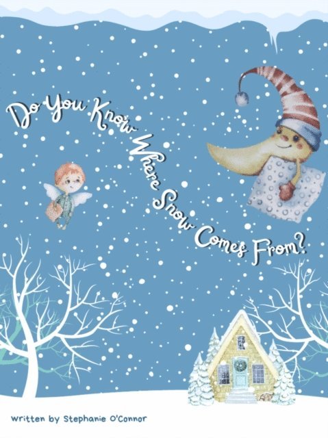 Stephanie O'Connor - Do You Know Where Snow Comes From?, E-bok