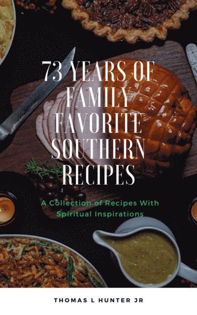 Thomas Hunter - 73 Years of Family Favorite Southern Recipes, E-bok