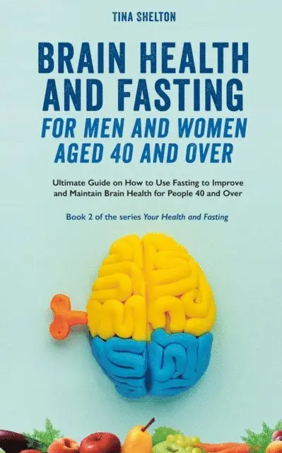 Tina Shelton - Revitalize Your Brain After 40 With Fasting, E-bok. Tillgänglighet: Lägg i varukorg
