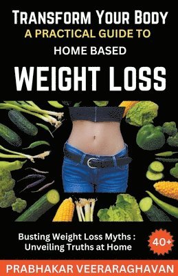 Prabhakar Veeraraghavan - Transform Your Body, Häftad. Tillgänglighet: Lägg i varukorg