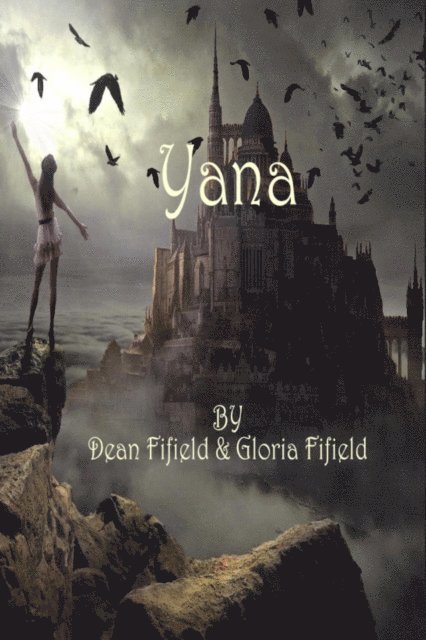 Gloria Fifield, Dean Fifield - Yana, E-bok