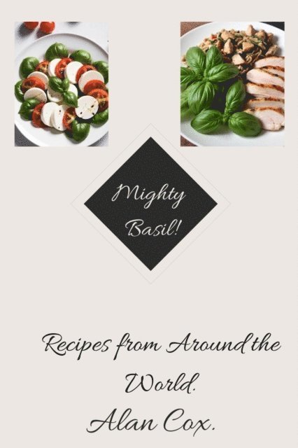 Alan Cox - Mighty Basil - Recipes from Around the World, E-bok