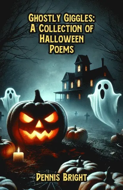 Dennis Bright - Ghostly Giggles: A Collection of Halloween Poems, E-bok. Tillgänglighet: Lägg i varukorg