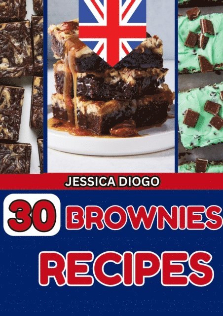 JESSICA INGLATERRA, jessica diogo - 30 Brownies Recipes, E-bok