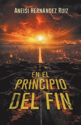Aneisi Hernández Ruiz - el Principio del Fin, Häftad