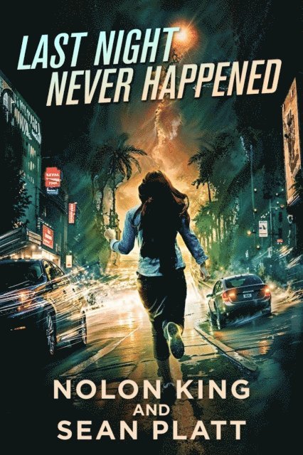 Nolon King, Sean Platt - Last Night Never Happened, E-bok