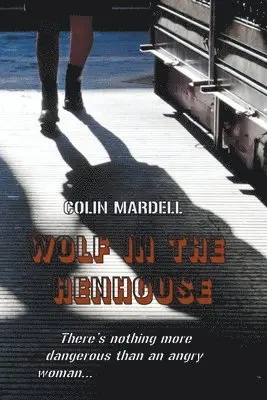 Colin Mardell - Wolf In The Henhouse, Häftad. Tillgänglighet: Lägg i varukorg