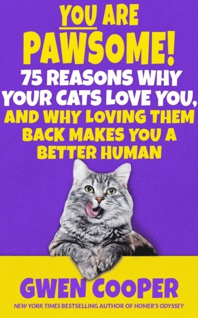 Gwen Cooper - You are Pawsome! 75 Reasons Why Your Cats Love You, and Why Loving Them Back Makes You a Better Human, E-bok. Tillgänglighet: Lägg i varukorg