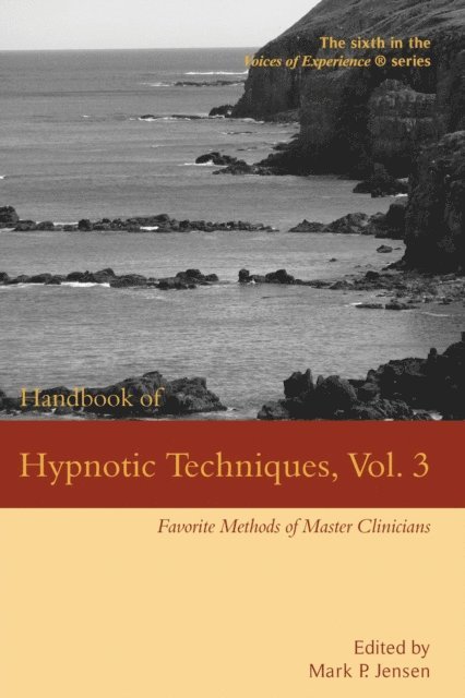 Mark P. Jensen - Handbook of Hypnotic Techniques, Vol. 3, E-bok