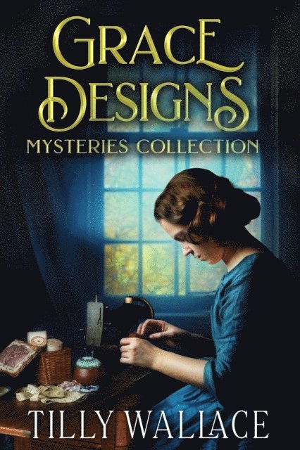 Tilly Wallace - Grace Designs Mysteries Collection, E-bok