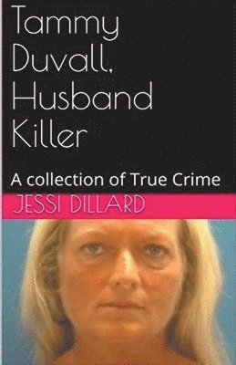 Jessi Dillard - Tammy Duvall, Husband Killer, Häftad. Tillgänglighet: Lägg i varukorg
