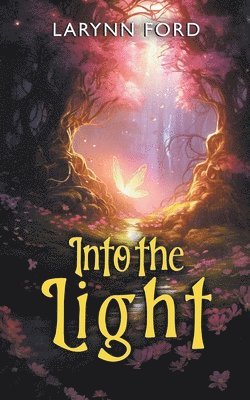 Larynn Ford - Into the Light, Häftad. Tillgänglighet: Lägg i varukorg