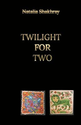 Natalia Shakhray - Twilight for two, Häftad
