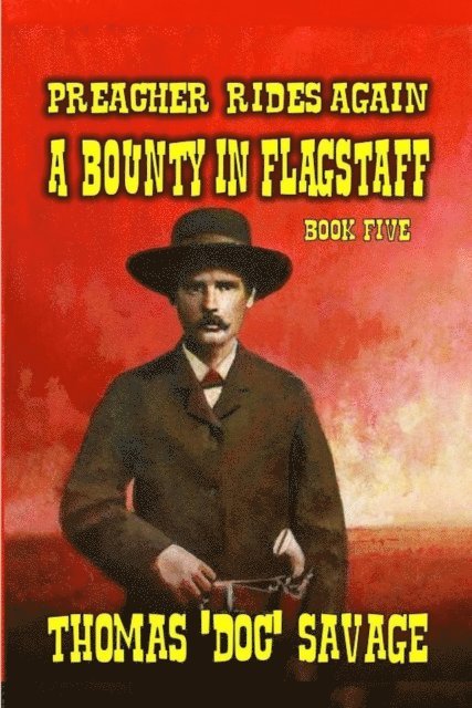 Thomas 'DOC' Savage - Preacher Rides Again - A Bounty In Flagstaff, E-bok