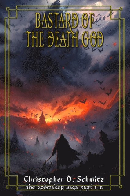 Christopher Schmitz - Bastard of the Death God (The Godmaker Saga pt1), E-bok