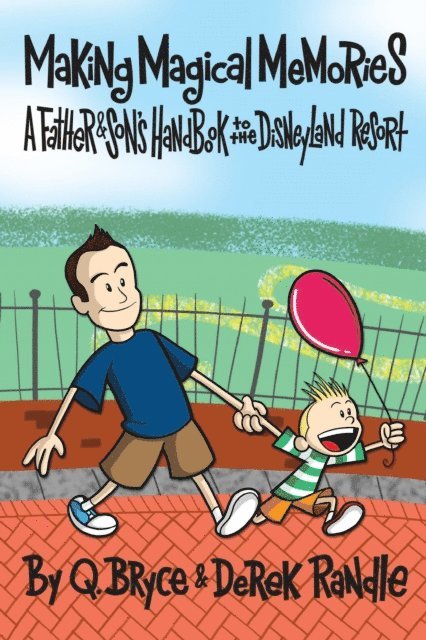 Derek Randle, Q. Bryce Randle - Making Magical Memories: A Father & Son's Handbook to the Disneyland Resort, E-bok. Tillgänglighet: Lägg i varukorg