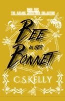 C S Kelly - Bee in her Bonnet, Häftad