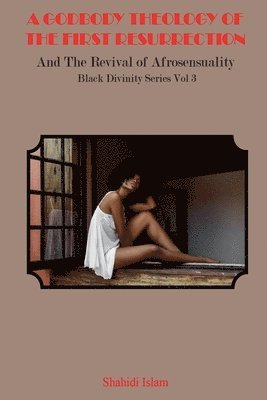 Shahidi Islam - Godbody Theology of the First Resurrection, Häftad. Tillgänglighet: Lägg i varukorg