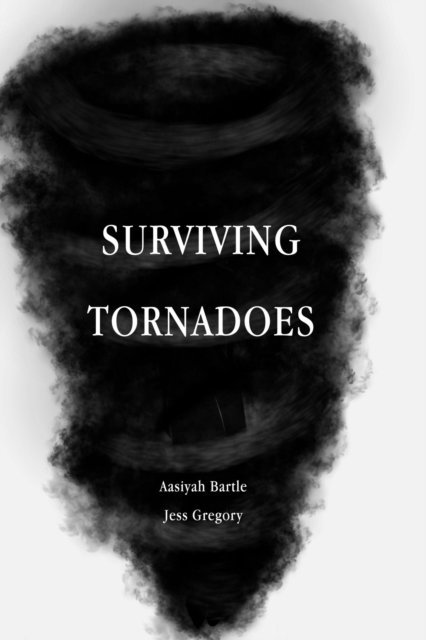 Aasiyah Bartle, Jess Gregory - Surviving Tornadoes, E-bok