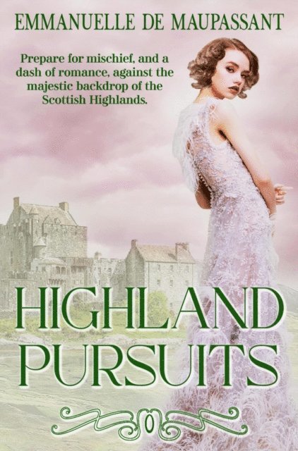 Emmanuelle de Maupassant - Highland Pursuits, E-bok