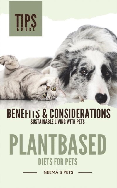 Neema Young - Plantbased Diets for Pets: Benefits & Considerations, E-bok. Tillgänglighet: Lägg i varukorg