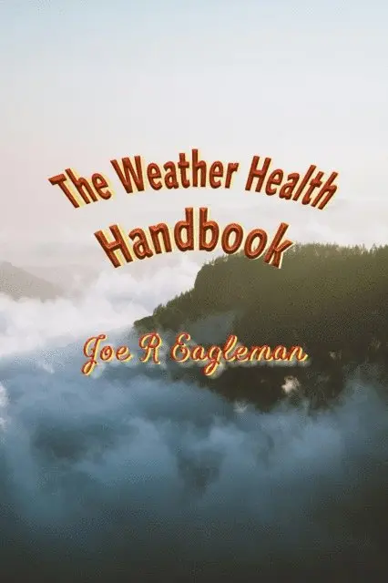 Joe R Eagleman - Weather Health Handbook, E-bok. Tillgänglighet: Lägg i varukorg