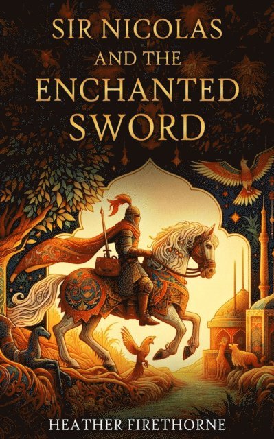 Heather Firethorne - Sir Nicolas and the Enchanted Sword, E-bok