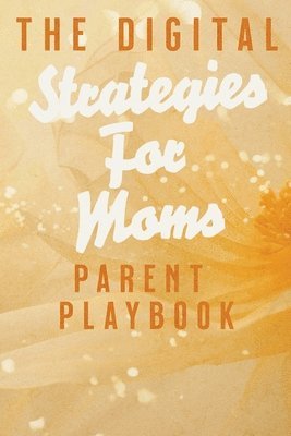 Dnt Publishing - Digital Parent Playbook, Häftad