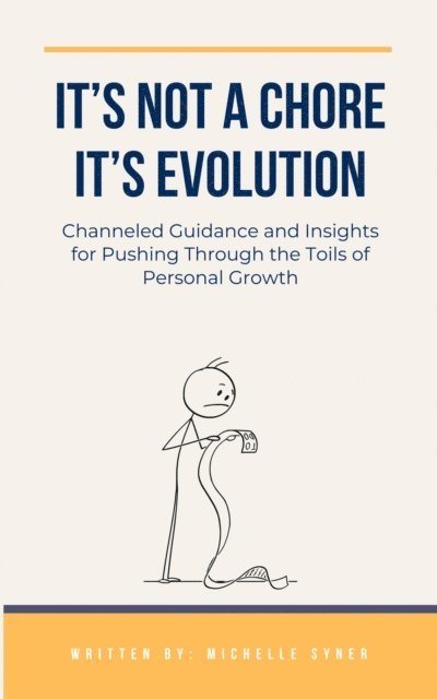 Michelle Syner - It's Not a Chore. It's Evolution, E-bok