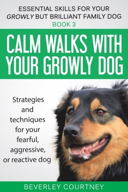Beverley Courtney - Calm Walks With Your Growly Dog, E-bok. Tillgänglighet: Lägg i varukorg
