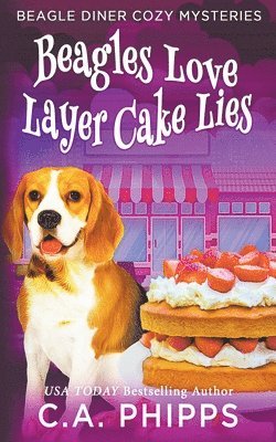 C A Phipps - Beagles Love Layer cake Lies, Häftad