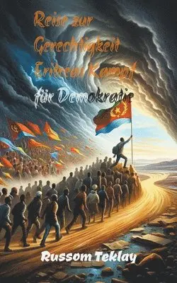 Russom Teklay - Reise zur Gerechtigkeit Eritreas Kampf für Demokratie, Häftad. Tillgänglighet: Lägg i varukorg