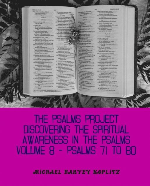 Michael Harvey Koplitz - Psalms Project Volume Eight - Discovering the Spiritual World through the Psalms - Psalm 71-80, E-bok