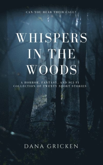 Dana Gricken - Whispers in the Woods: A Short Story Collection, E-bok. Tillgänglighet: Lägg i varukorg