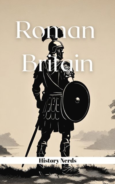 History Nerds - Roman Britain, E-bok