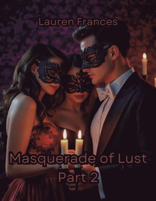 Lauren Frances - Masquerade of Lust, Part 2, E-bok