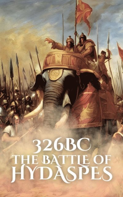 Anthony Holland - 326BC: The Battle of Hydaspes, E-bok