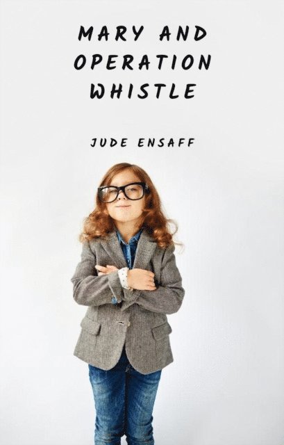 Jude Ensaff - Mary and Operation Whistle, E-bok