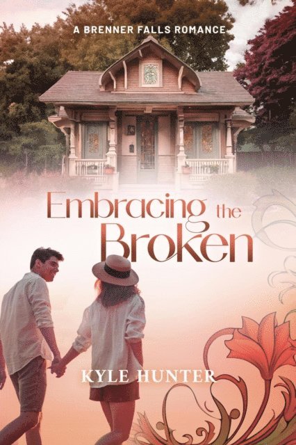 Kyle Hunter - Embracing the Broken, E-bok