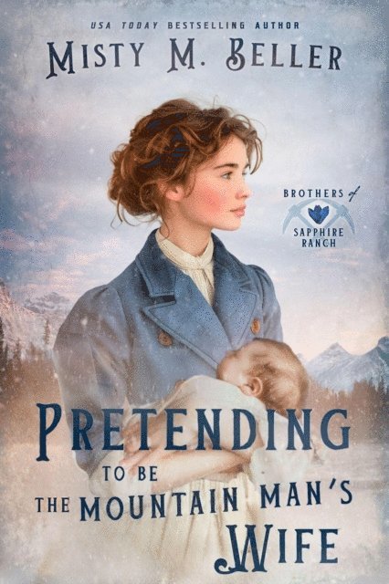 Misty M. Beller - Pretending to be the Mountain Man's Wife, E-bok