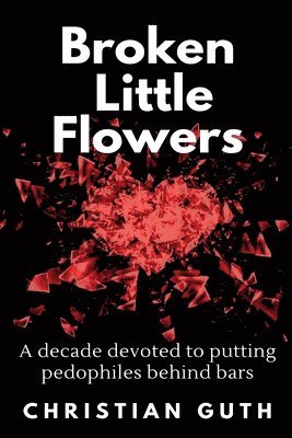Christian Guth - Broken Little Flowers, Häftad