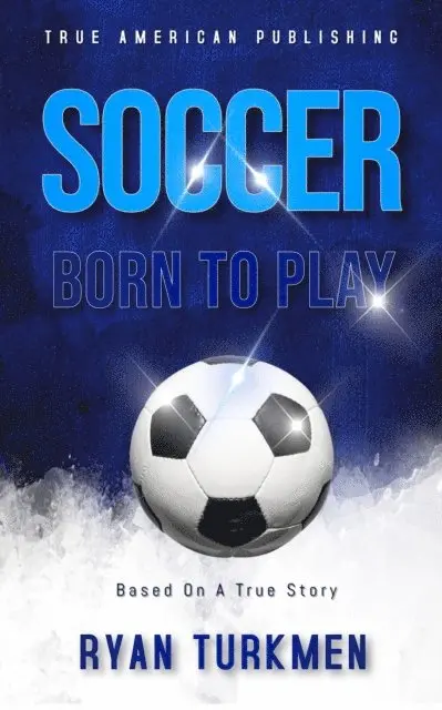 Ryan Turkmen - Soccer Born To Play, E-bok. Tillgänglighet: Lägg i varukorg