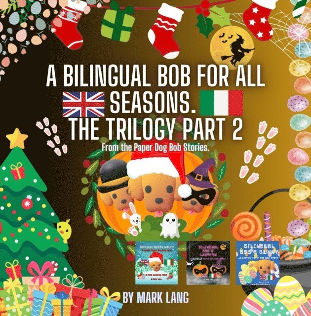 Mark Lang - Bilingual Bob For All Seasons - The Trilogy 2, E-bok