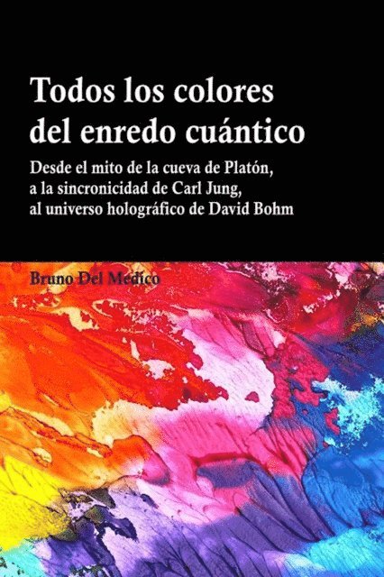Bruno Del Medico - Todos los colores del enredo cuantico, E-bok
