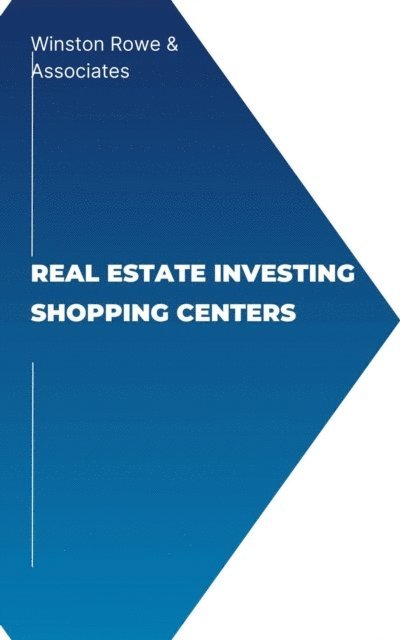 Frank Vogel - Real Estate Investing Shopping Centers, E-bok