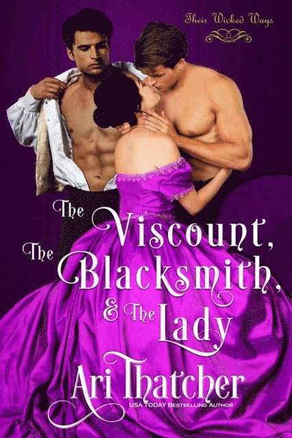 Ari Thatcher - Viscount, the Blacksmith, and the Lady, E-bok