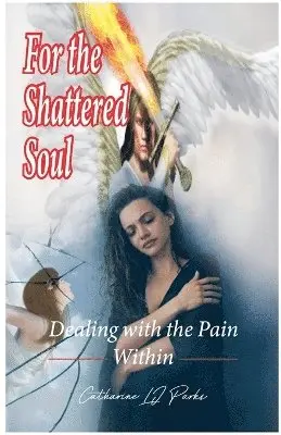 Catharine Lj Parks - For the Shattered Soul, Häftad. Tillgänglighet: Lägg i varukorg