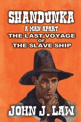 John J Law - Shandunka - A Man Apart - The Last Voyage of the Slave Ship, Häftad
