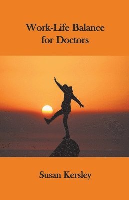 Susan Kersley - Work-Life Balance for Doctors, Häftad. Tillgänglighet: Lägg i varukorg