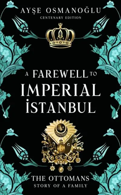 Ayse Osmanoglu - Farewell To Imperial Istanbul, E-bok. Tillgänglighet: Lägg i varukorg